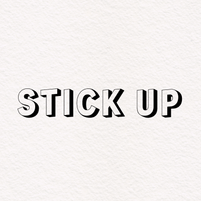 Stick Up
